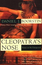 Cleopatra's Nose: Essays on the Unexpected by Boorstin, Daniel J.