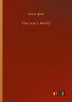 Louis Figuier | The Ocean World | Taschenbuch | Englisch (2020) | 620 S.