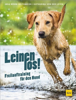 Leinen los! Freilauftraining für den Hund ~ Inga Böhm-Reithm ... 9783758901362