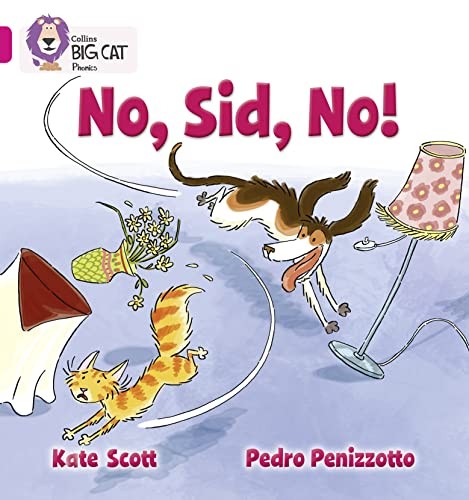 No, Sid, No!: Band 01B/Pink B (Collins Big Cat Phonics),Kate Sco