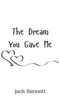 Jack Bennett | The Dream You Gave Me | Buch | Englisch (2024)