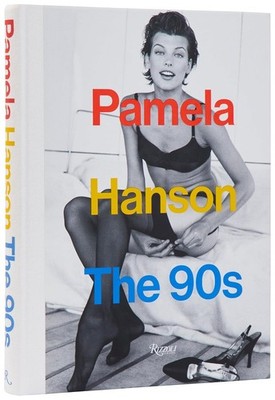 Pamela Hanson: The '90s Hardcover by Pamela Hanson