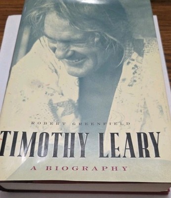 Robert Greenfield TIMOTHY LEARY A BIOGRAPHY Harcourt Inc 2006