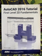 AUTOCAD 2016 TUTORIAL FIRST LEVEL 2D FUNDAMENTALS By Randy Shih Textbook