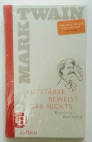Thumbnail - Lautstärke Beweist Gar Nichts: Respektlose Wahrheiten. Twain , Mark: