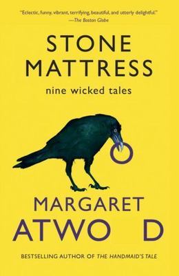 Stone Mattress: Nine Wicked Tales by Atwood, Margaret