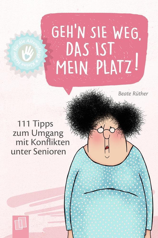 Kleine Helfer Für Die Altenpflege - Geh'n Sie Weg, Das Ist Mein Platz