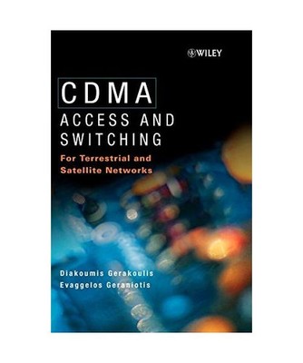 Cdma: Access and Switching: For Terrestrial and Satellite Networks: For Terrestr
