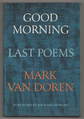 Mark Van DOREN / GOOD MORNING LAST POEMS 1st Edition 1973 #198633