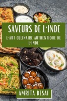 Saveurs De L'inde L'art Culinaire Authentique De L'inde Amrita Desai Taschenbuch