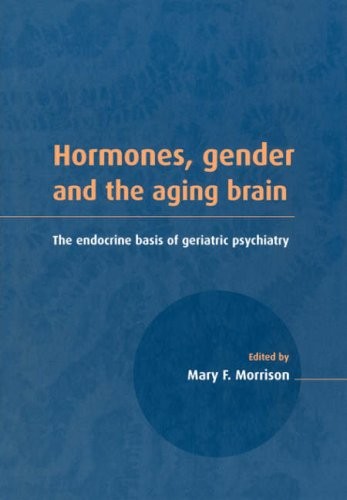 Hormones Gender and the Aging Brain: The Endocr. Morrison<|