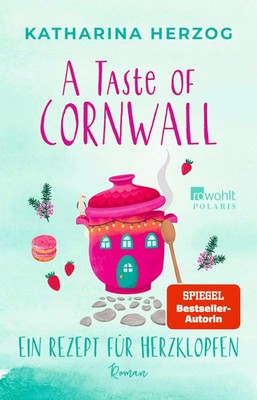 A Taste of Cornwall: Ein Rezept für Herzklopfen | Katharina Herzog | Taschenbuch