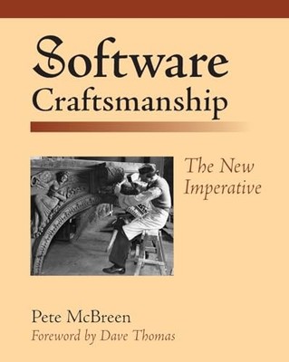 Software Craftsmanship: The New Imperative Pete McBreen 97802017