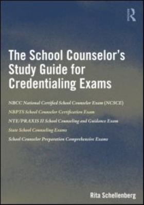 School Counselor's Study Guide for Credentialing Exams by Rita Schellenberg ...