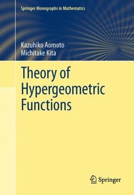 Theory of Hypergeometric Functions, Hardcover by Aomoto, Kazuhiko; Kita, Mich...
