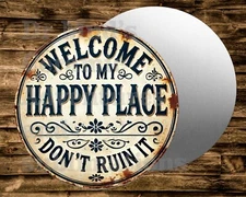 Round metal Sign WELCOME TO MY HAPPY PLACE   Wreaths Crafts  miniatures Projects