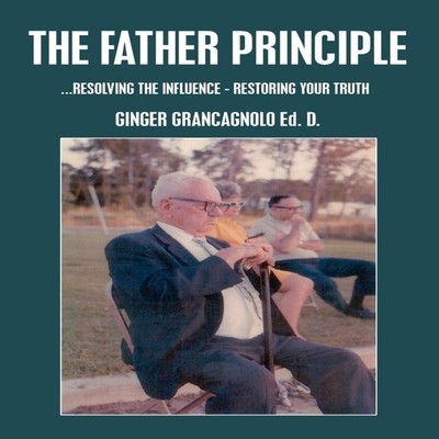 THE FATHER PRINCIPLE tHE INFLUENCE - RESTORING YOUR TRUTH GINGER