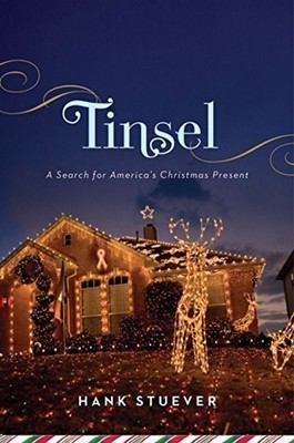 Tinsel: A Search for America's Christmas Present by Stuever, Hank, Acceptable Bo