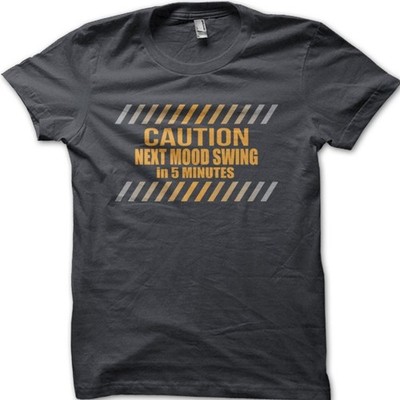 Lustiges Baumwoll-T-Shirt Caution Next Mood Swing in 5 Minuten