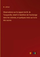 M. Jollivet | Observations Sur Le Rapport De M. De Tocqueville, Relatif à...