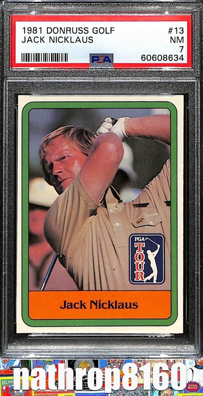 1981 Donruss Golf #13 Jack Nicklaus HOF PGA Tour RC Rookie PSA 7 NM 16756