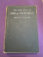 Life Story of Abe the Newsboy Hero a Thousand Fights By Abe Hollandersky Signed