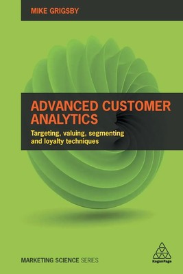 Advanced Customer Analytics Mike Grigsby Taschenbuch Einband - flex.(Paperback)