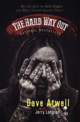 The Hard Way Out : My Life with the Hells Angels and Why I Turned
