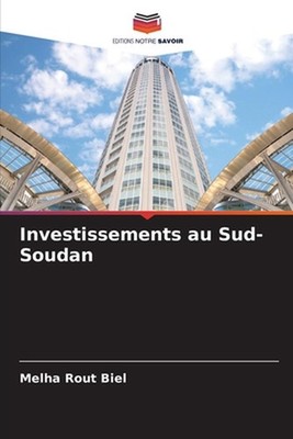 Investissements au Sud-Soudan by Melha Rout Biel Paperback Book