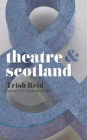 Theatre And Scotland Trish Reid Taschenbuch Einband - Flex.(Paperback) Englisch