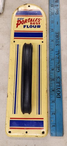 1940s PORTALES' BEST FLOUR TIN LITHO DOOR PUSH/PULL SIGN W/BAKELITE HANDLE-13x4!