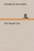 Charles Wagner | The Simple Life | Buch | Englisch (2013) | 104 S.