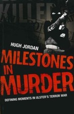 Milestones in Murder: Defining Moments in Ulster's T... by Jordan, Hugh Hardback