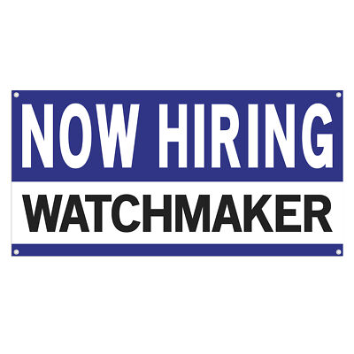 #ad Now Hiring Watchmaker 13 oz Heavy Duty Vinyl Banner Jobs Available Horologist $37.99