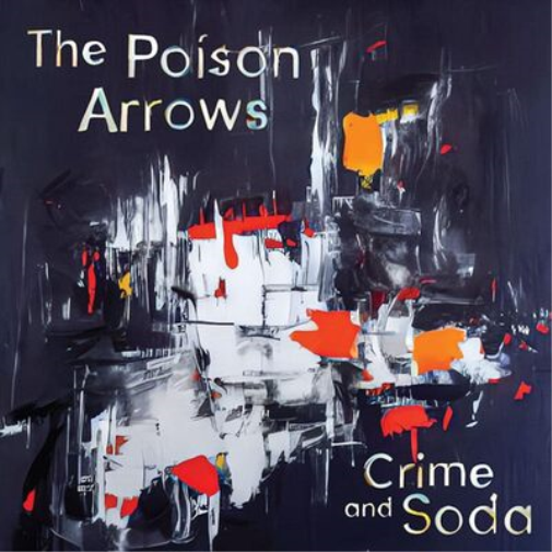 The Poison Arrows Crime and Soda (Vinyl LP)