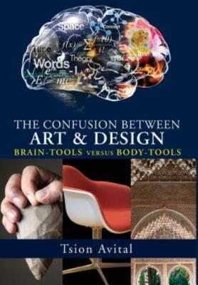 The Confusion Between Art And Design: Brain-Tools Versus Body-Tools [Premiu...