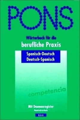 PONS Wörterbuch für die berufliche Praxis: Spanisch-Deutsch Buch Klett