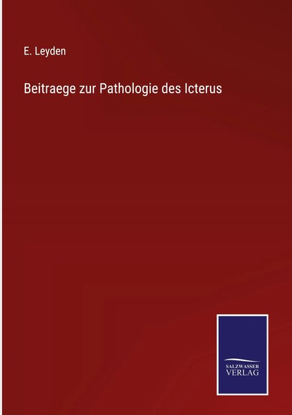 E. Leyden | Beitraege Zur Pathologie Des Icterus | Buch | Deutsch (2021)-image