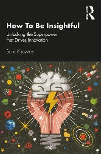 Thumbnail - How To Be Insightful: Unlocking The Superpower That Drives Innovation