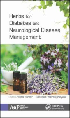 Herbs for Diabetes and Neurological Disease Management : Research and Advance...