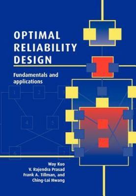 Optimal Reliability Design Fundamentals and Applications Kuo Prasad Tillman