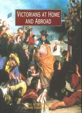 Victorians at Home and Abroad By Paul Atterbury