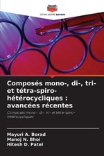 Composs mono-, di-, tri- et ttra-spiro-htrocycliques: avanc?es r?centes by Mayur