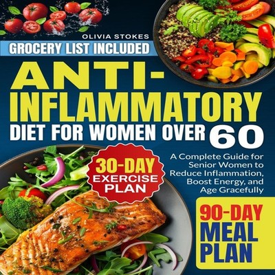 Anti-Inflammatory Diet For Women Over 60 A Complete Guide for Sen