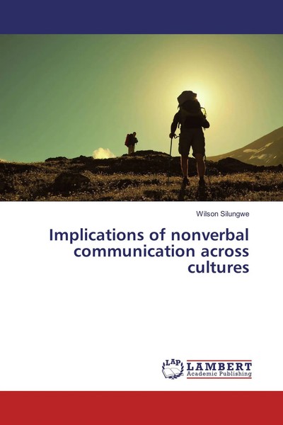 Wilson Silungwe | Implications Of Nonverbal Communication Across Cultures | Buch-image