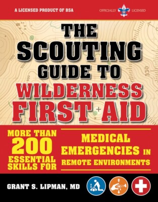 Scouting Guide to Wilderness First Aid : More Than 200 Essential Skills BK406