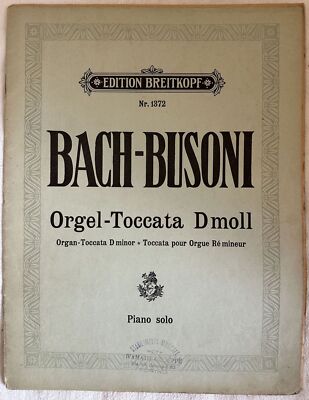 JOHANN SEBASTIAN BACH BUSONI TOCATA D MOLL PIANO PIANO 1900 BREITKOPG