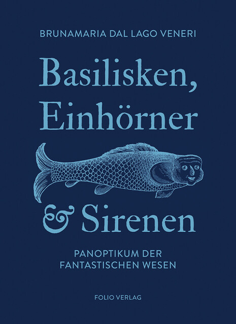 Basilisken, Einhörner Und Sirenen Brunamaria Dal Lago Veneri