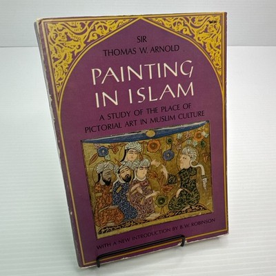 Painting in Islam A Study Sir Thomas Arnold 1965 PB Dover Art in Muslim Culture