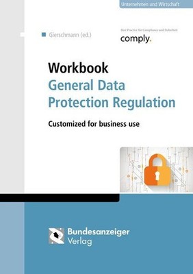 Workbook General Data Protection Regulation Customized for business use Gierschm